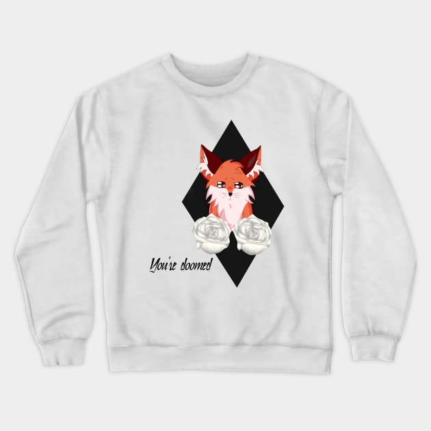 You're doomed Crewneck Sweatshirt by Medoka1chan